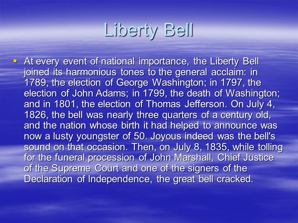 Liberty Bell At every event of national importance, the Liberty Bell joined its harmonious